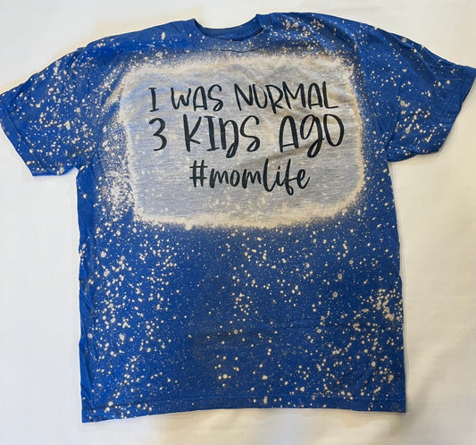 I was Normal 3 kids ago Short Sleeve Bleach T-Shirt Adult size Large