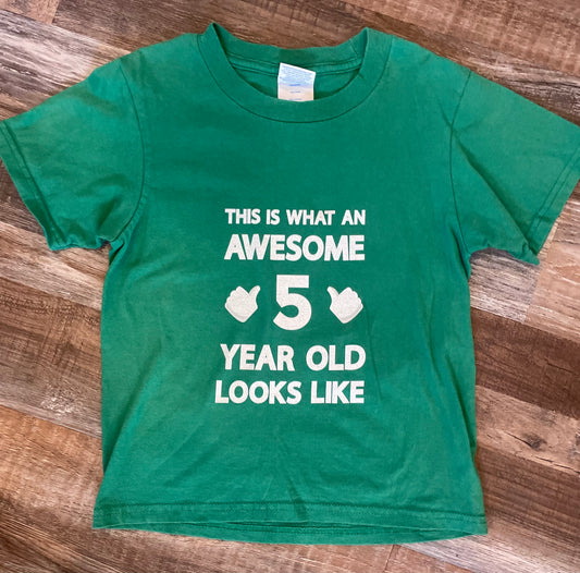 "AWESOME 5 year old” Green Short Sleeve Shirt Youth size XSmalll